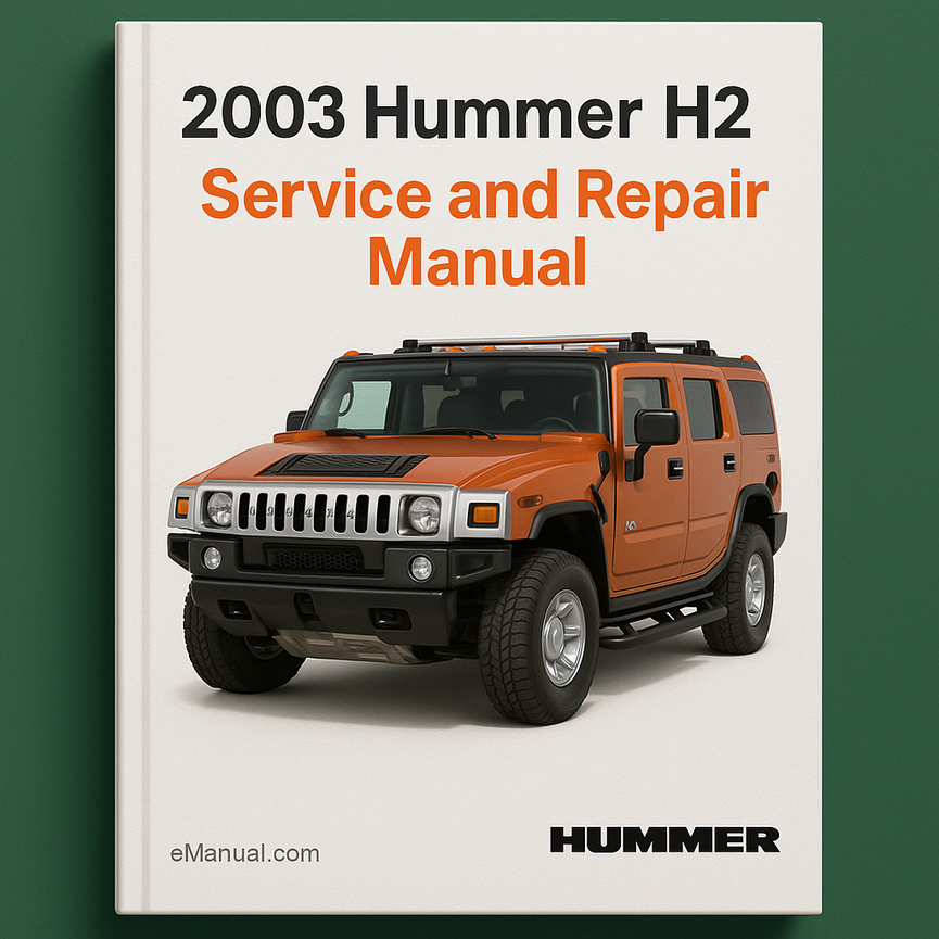 2003 Hummer H2 Service and Repair Manual