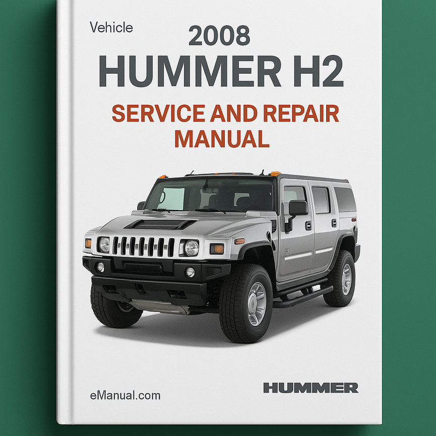 2008 Hummer H2 Service and Repair Manual