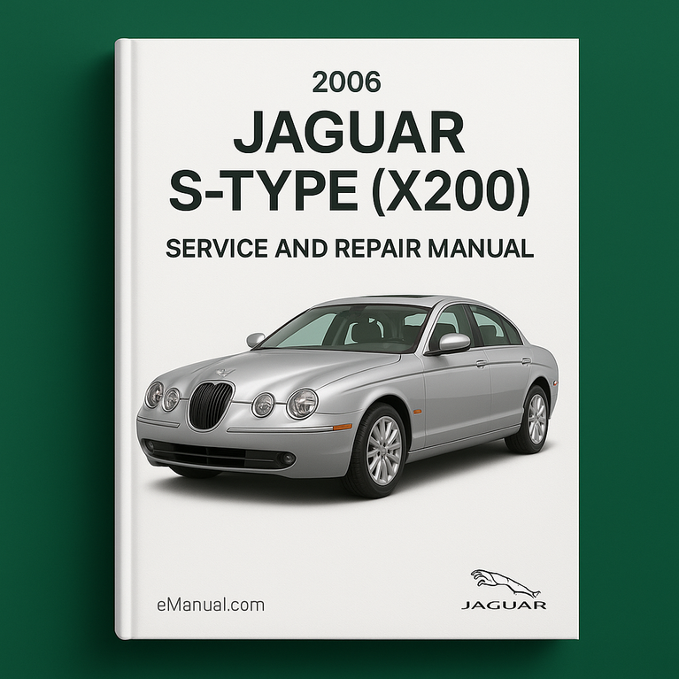 2006 Jaguar S-Type (X200) Service and Repair Manual