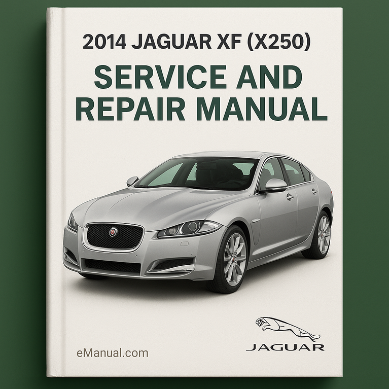 2014 Jaguar XF (X250) Service and Repair Manual