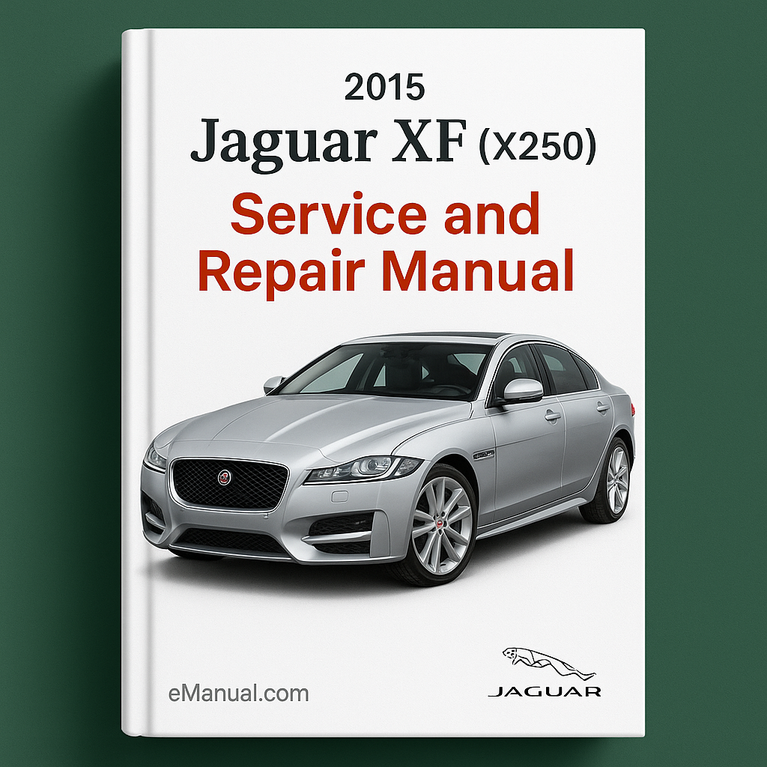 2015 Jaguar XF (X250) Service and Repair Manual