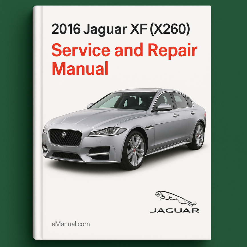 2016 Jaguar XF (X260) Service and Repair Manual
