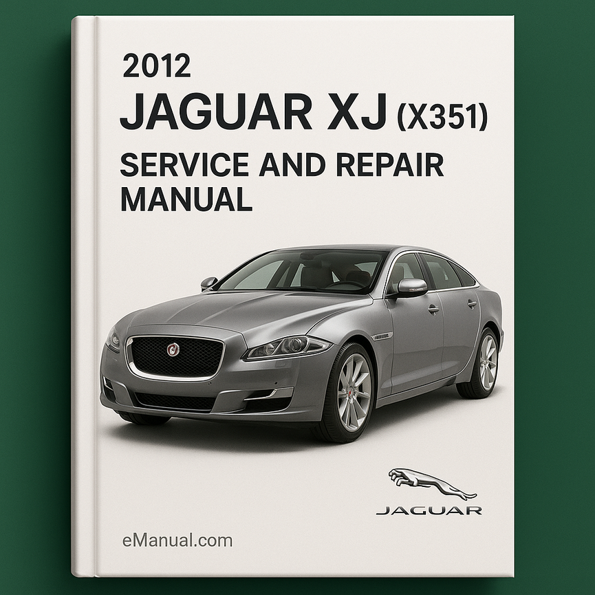 2012 Jaguar XJ (X351) Service and Repair Manual