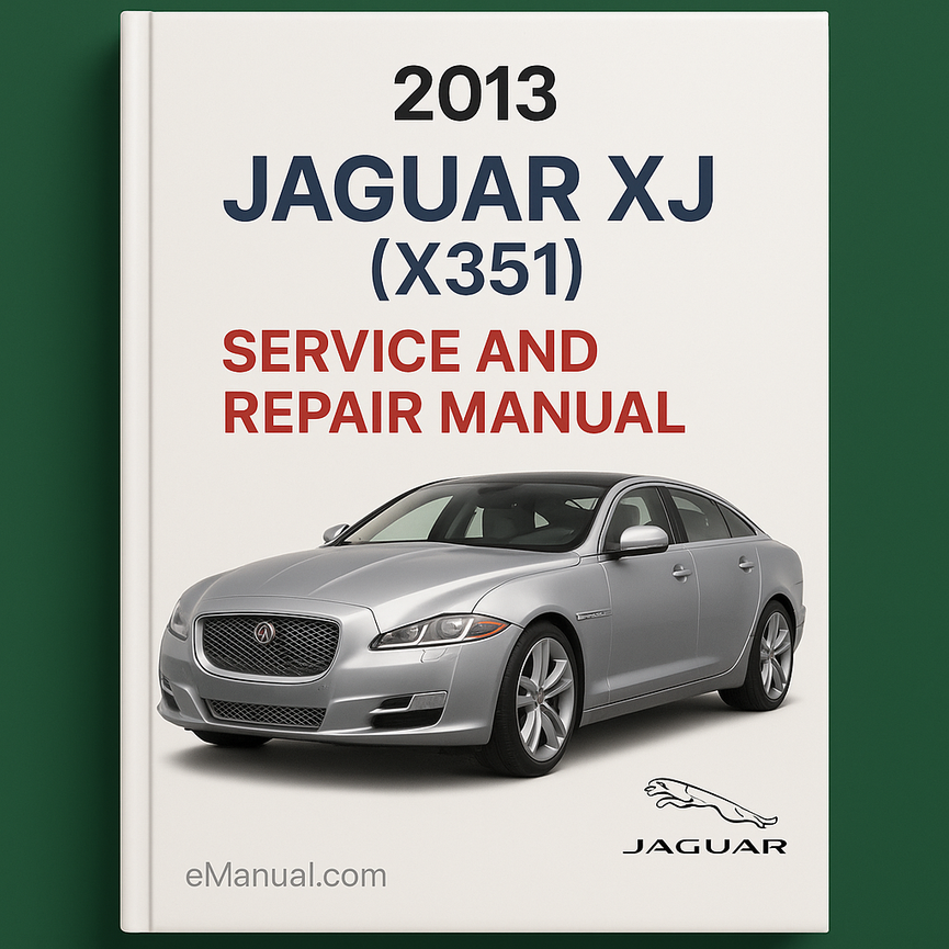 2013 Jaguar XJ (X351) Service and Repair Manual