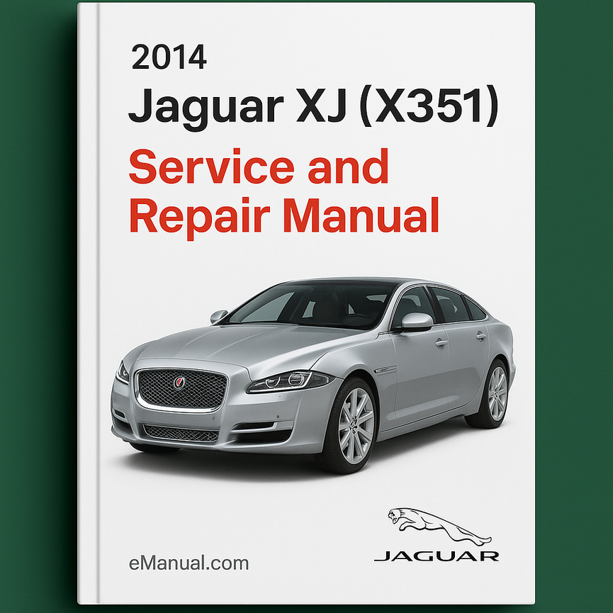 2014 Jaguar XJ (X351) Service and Repair Manual