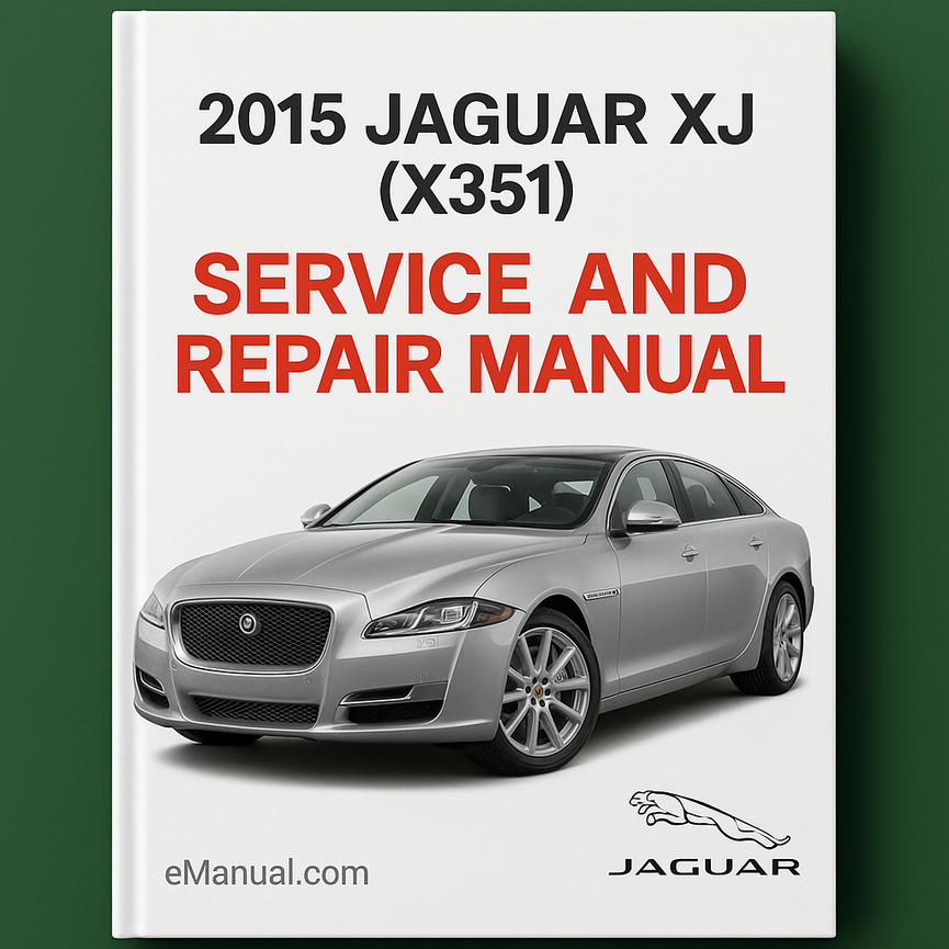 2015 Jaguar XJ (X351) Service and Repair Manual