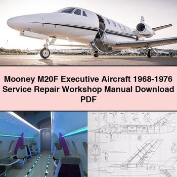 Mooney M20F Executive Aircraft 1968-1976 Service Repair Workshop Manual