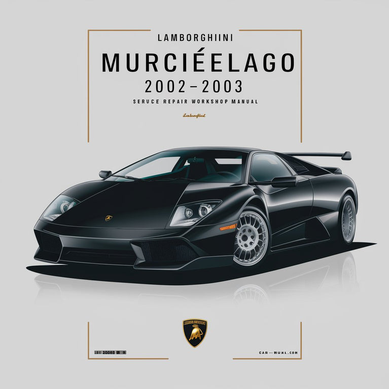 Lamborghini Murcielago 2002-2003 Service Repair Workshop Manual