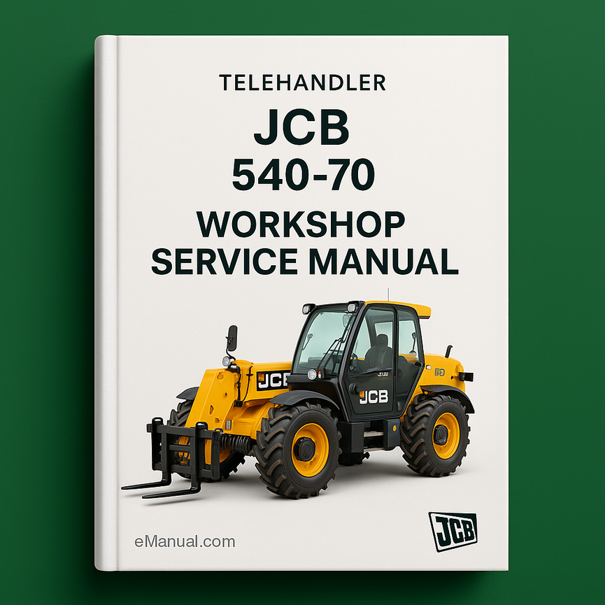 JCB 540-70 Telehandler Workshop Service Manual for Repair
