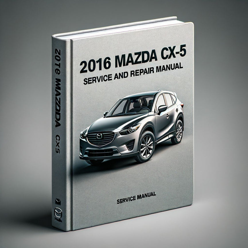 2016 Mazda CX-5 Service and Repair Manual PDF Download