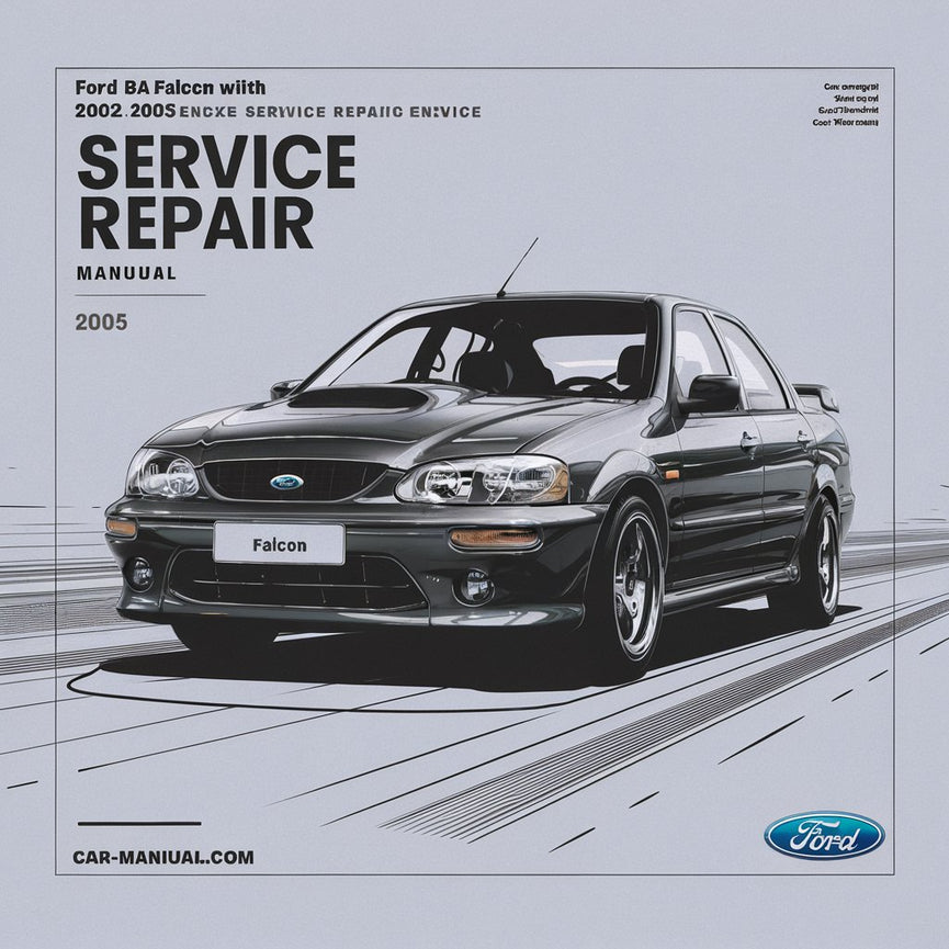 Ford BA Falcon With 5.4L Engine 2002-2005 Service Repair Workshop Manual