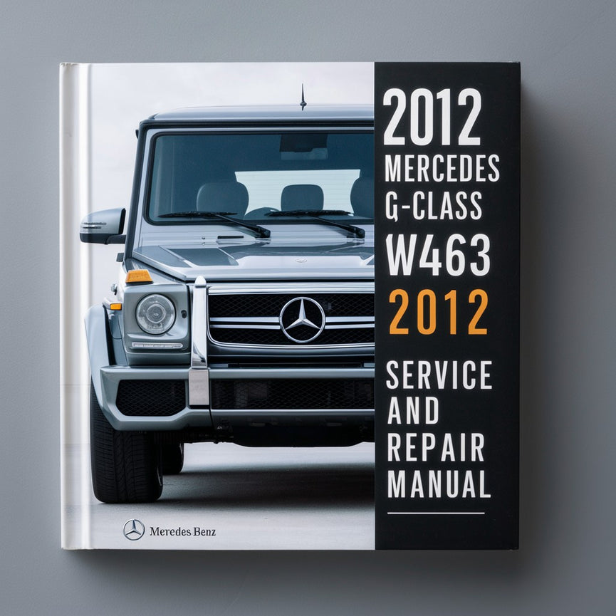 2012 Mercedes Clase G (W463) Manual de servicio y reparación Descargar PDF