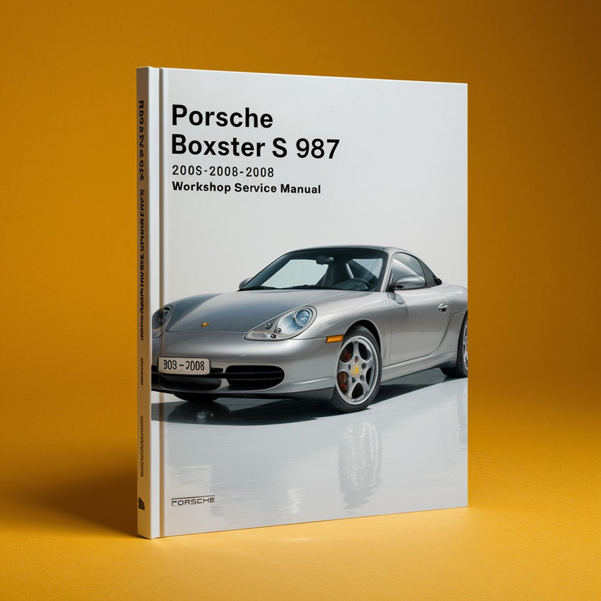 Porsche Boxster S 987 2005-2008 Workshop Service Repair Manual