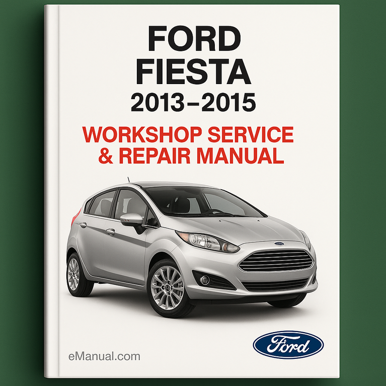 Ford Fiesta 2013-2015 Workshop Service Repair Manual