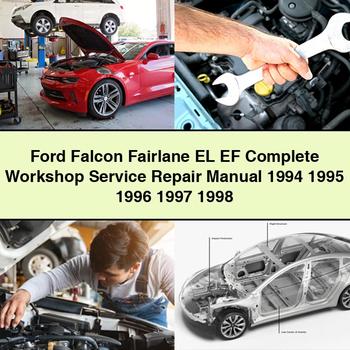 Ford Falcon Fairlane EL EF Complete Workshop Service Repair Manual 1994 1995 1996 1997 1998