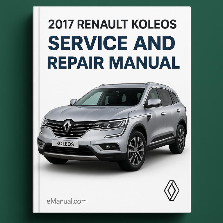 2017 Renault Koleos Service and Repair Manual