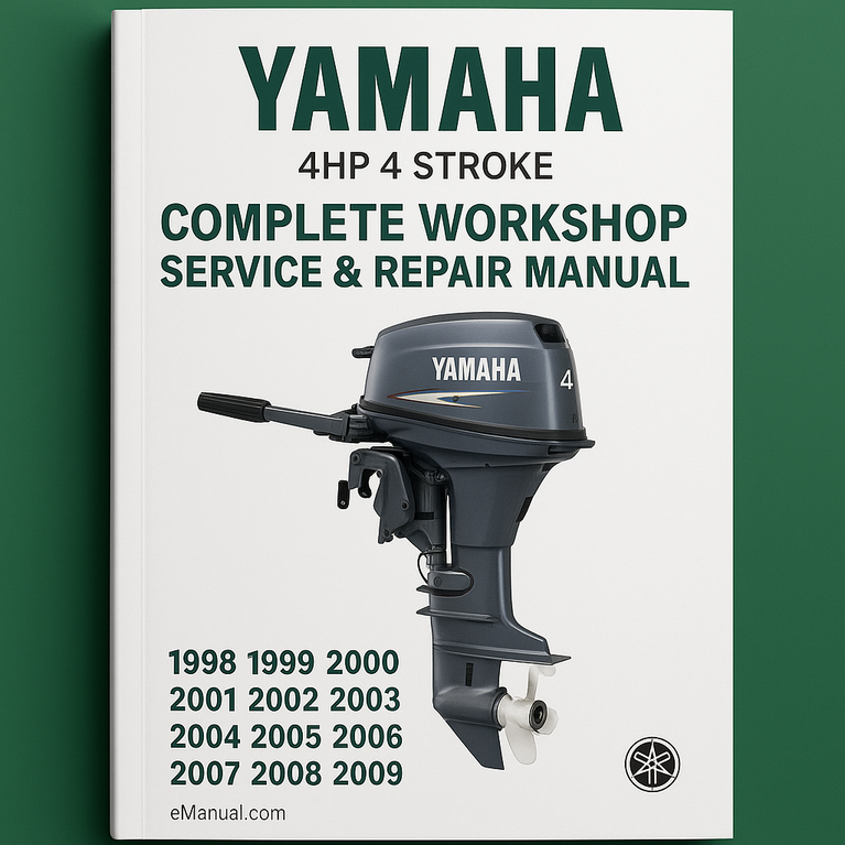 Yamaha 4hp 4 Stroke Outboard Motor Complete Workshop Service Repair Manual 1998 1999 2000 2001 2002 2003 2004 2005 2006 2007 2008 2009