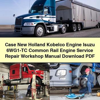 Case New Holland Kobelco Engine Isuzu 6WG1-TC Common Rail Engine Service Repair Workshop Manual PDF Download