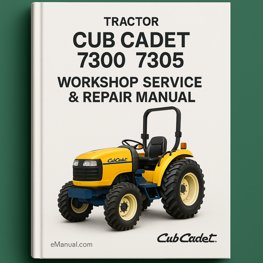 Cub Cadet 7300 7305 Tractor Workshop Service Repair Manual