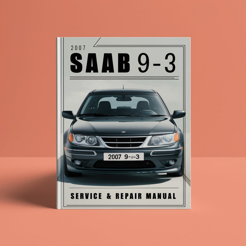 2007 Saab 9-3 Service & Repair Manual PDF Download