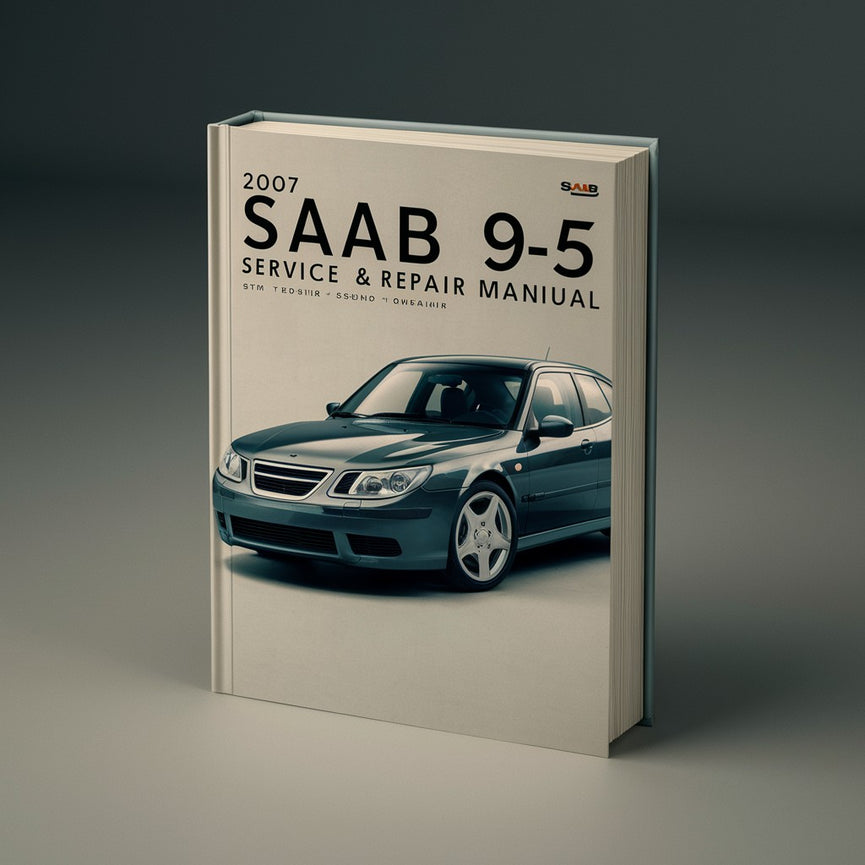 2007 Saab 9-5 Service & Repair Manual PDF Download