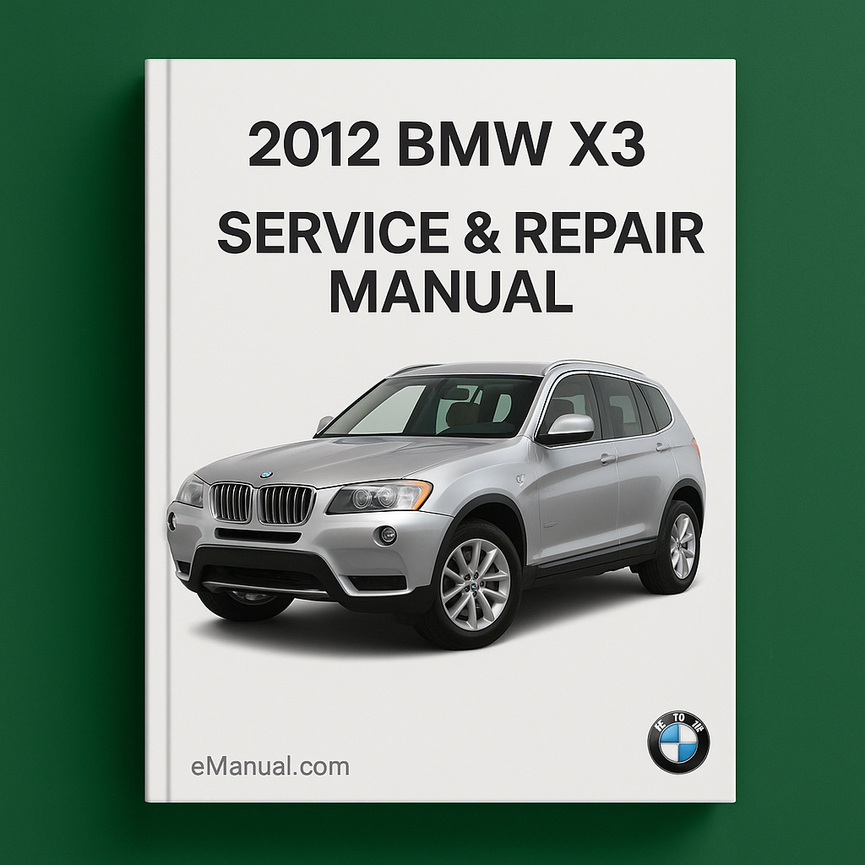 2012 BMW X3 Service & Repair Manual