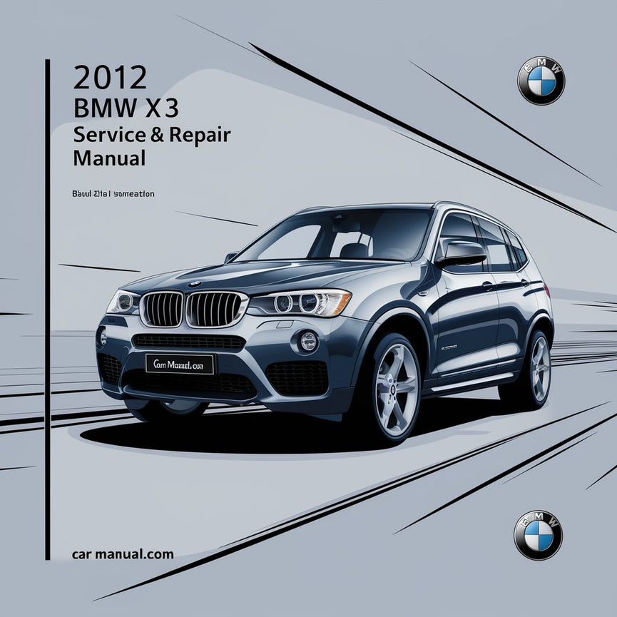 2012 BMW X3 Service & Repair Manual