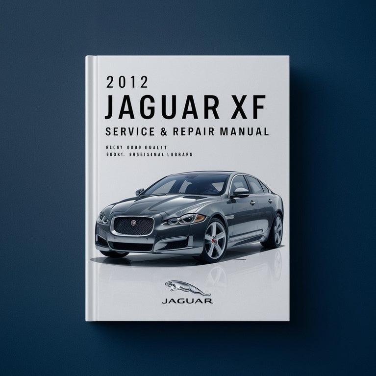 2012 Jaguar XF Service & Repair Manual PDF Download