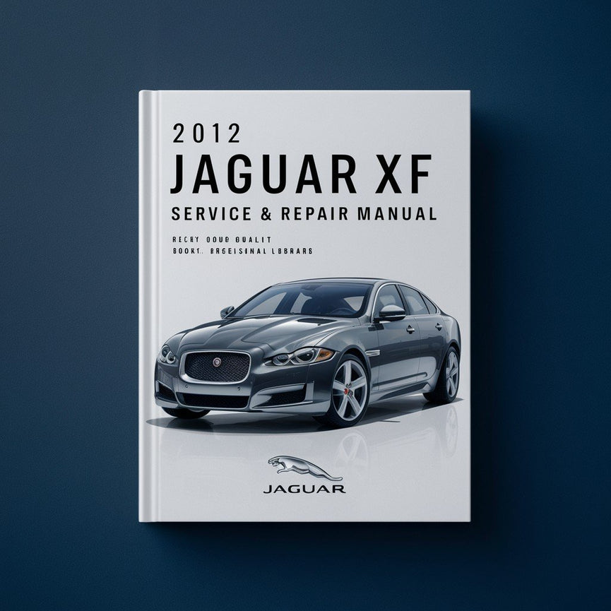 2012 Jaguar XF Service & Repair Manual