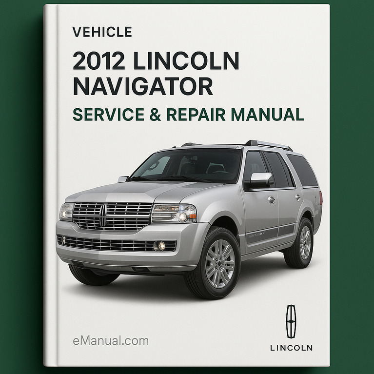 Manual de servicio y reparación de Lincoln Navigator 2012 Descargar PDF