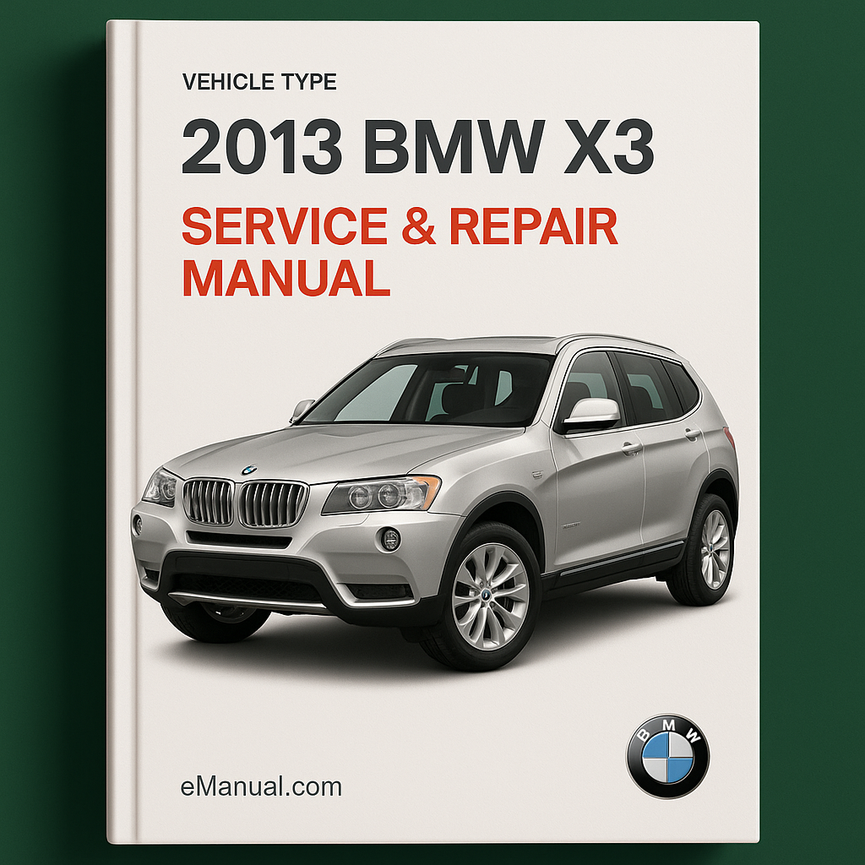 2013 BMW X3 Service & Repair Manual