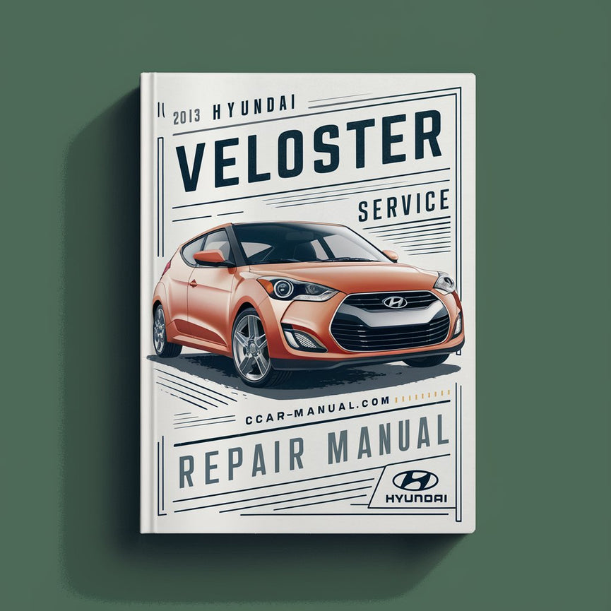 2013 Hyundai Veloster Service & Repair Manual PDF Download