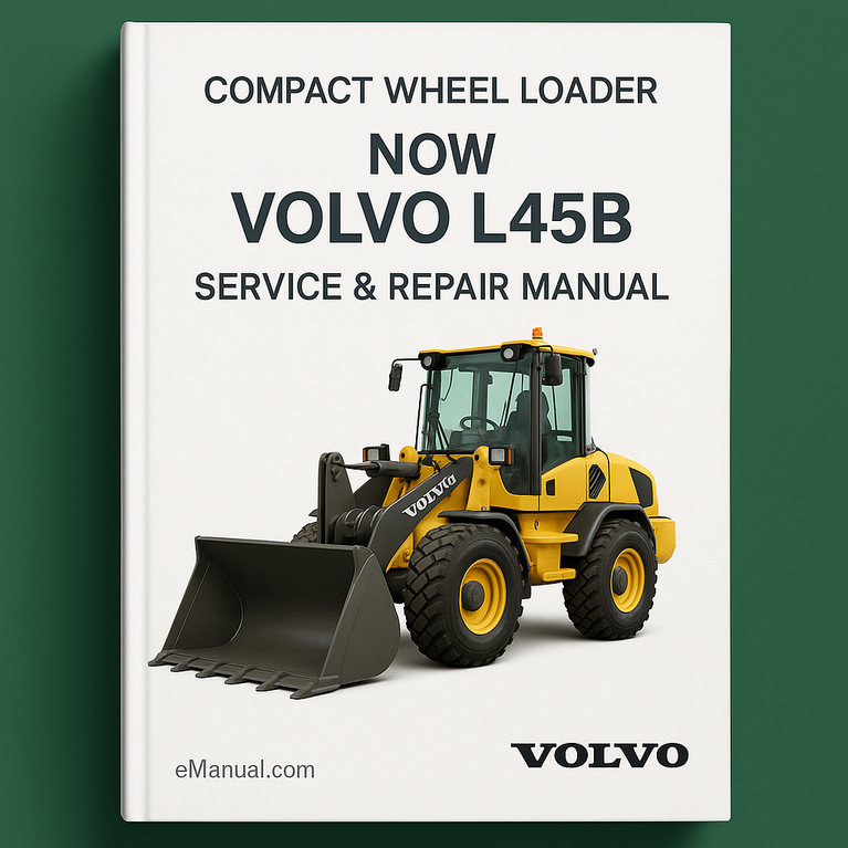 Now Volvo L45B Compact Wheel Loader Service Repair Manual