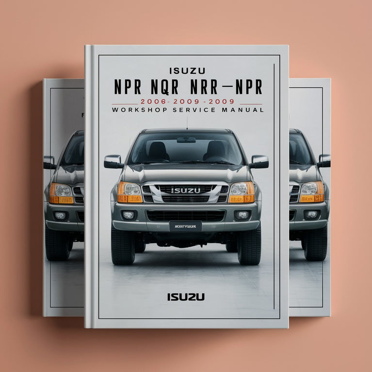 ISUZU NPR NQR NRR NPR-HD 2006-2009 Workshop Service Repair Manual