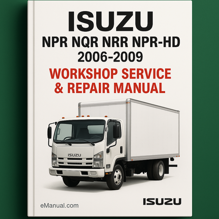 ISUZU NPR NQR NRR NPR-HD 2006-2009 Workshop Service Repair Manual