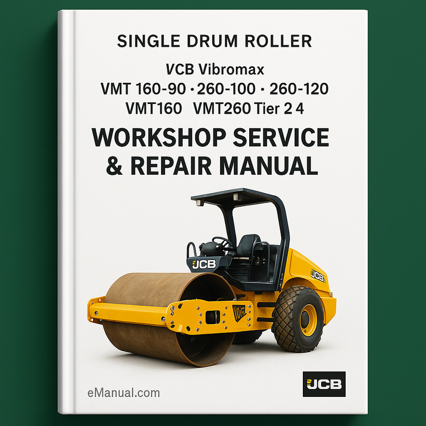 JCB Vibromax VMT 160-90 260-100 260-120 VMT160 VMT260 Tier 2 and Tier 4 Single Drum Roller Workshop Service Repair Manual