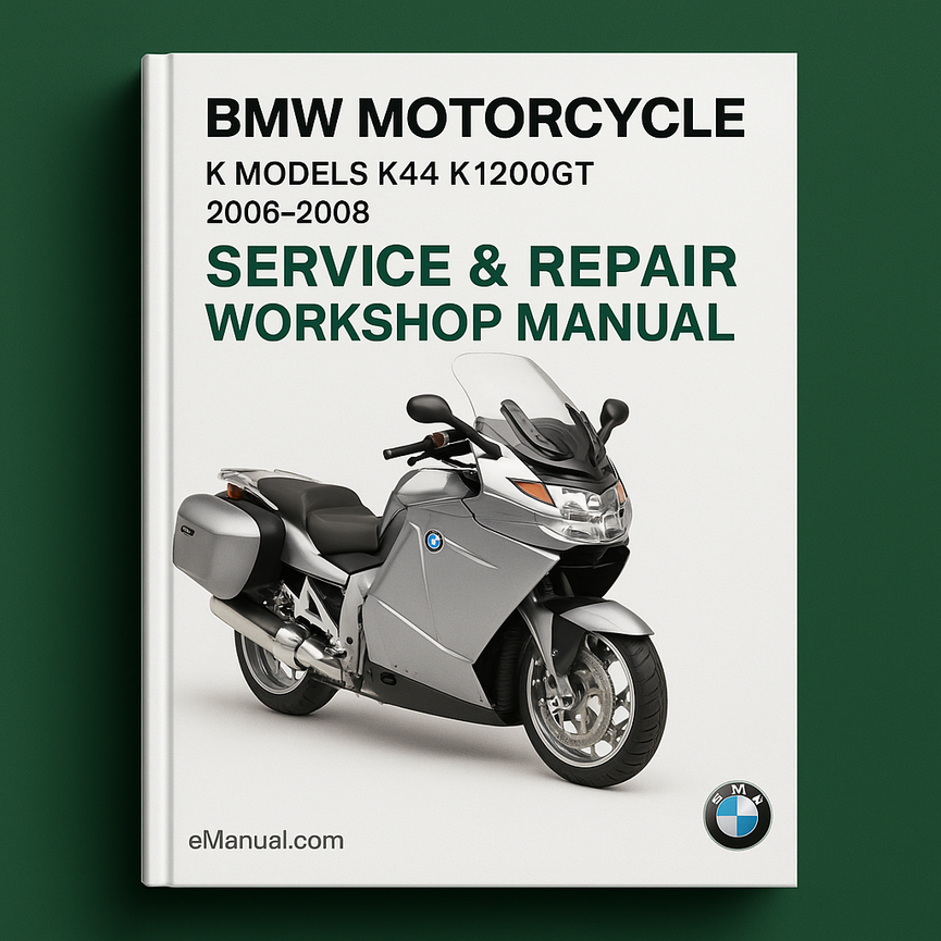 BMW Motorcycle K Models K44 K1200GT 2006-2008 Service Repair Workshop Manual