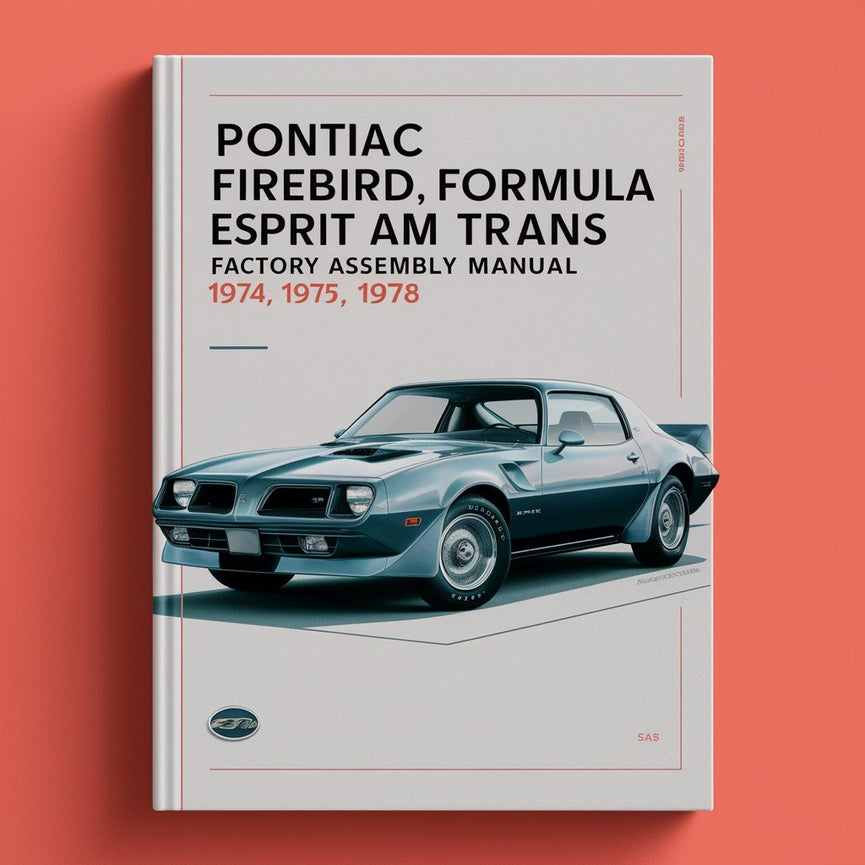 1974 1975 1976 1977 1978 Pontiac Firebird Formula Esprit Trans Am Factory Assembly Manual PDF Download