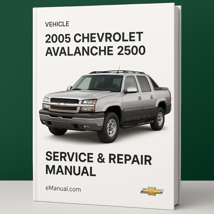 2005 Chevrolet Avalanche 2500 Service & Repair Manual Software