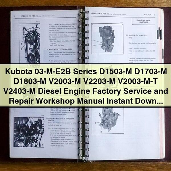 Kubota 03-M-E2B Series D1503-M D1703-M D1803-M V2003-M V2203-M V2003-M-T V2403-M Diesel Engine Factory Service and Repair Workshop Manual