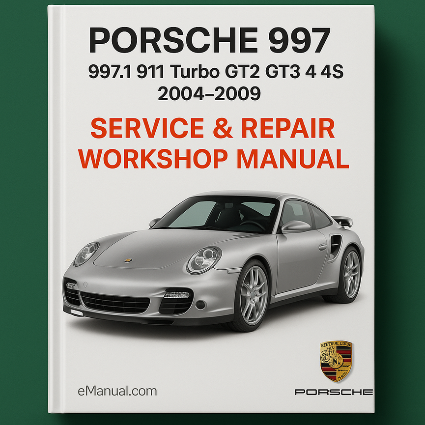 Porsche 997 997.1 911 Turbo GT2 GT3 4 4S 2004-2009 Service Repair Workshop Manual