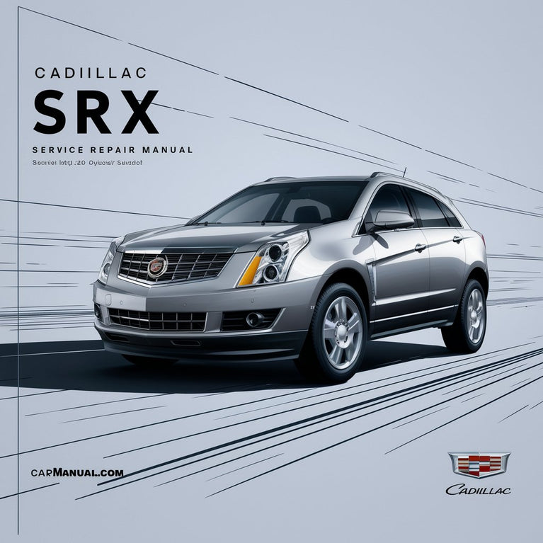 Cadillac SRX 2010 2011 2012 Service Repair Manual