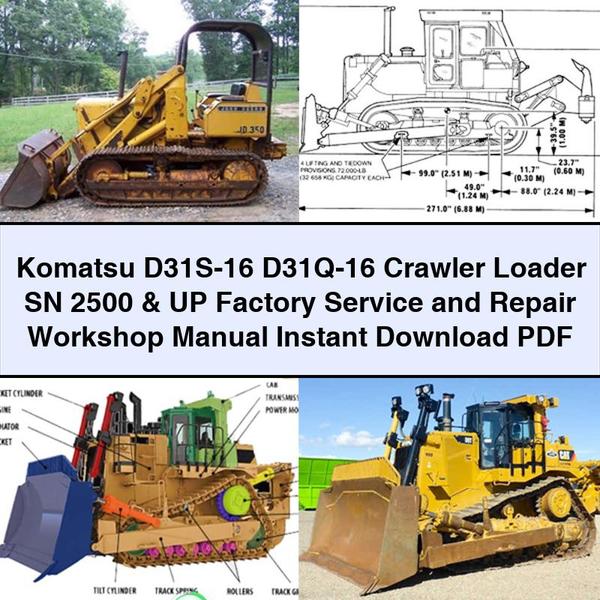 Komatsu D31S-16 D31Q-16 Crawler Loader SN 2500 & UP Factory Service and Repair Workshop Manual