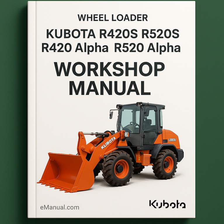 Kubota R420S R520S R420 Alpha R520 Alpha Wheel Loader Service Repair Workshop Manual