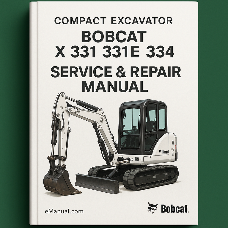 Bobcat X 331 331E 334 Compact Excavator Service Repair Manual