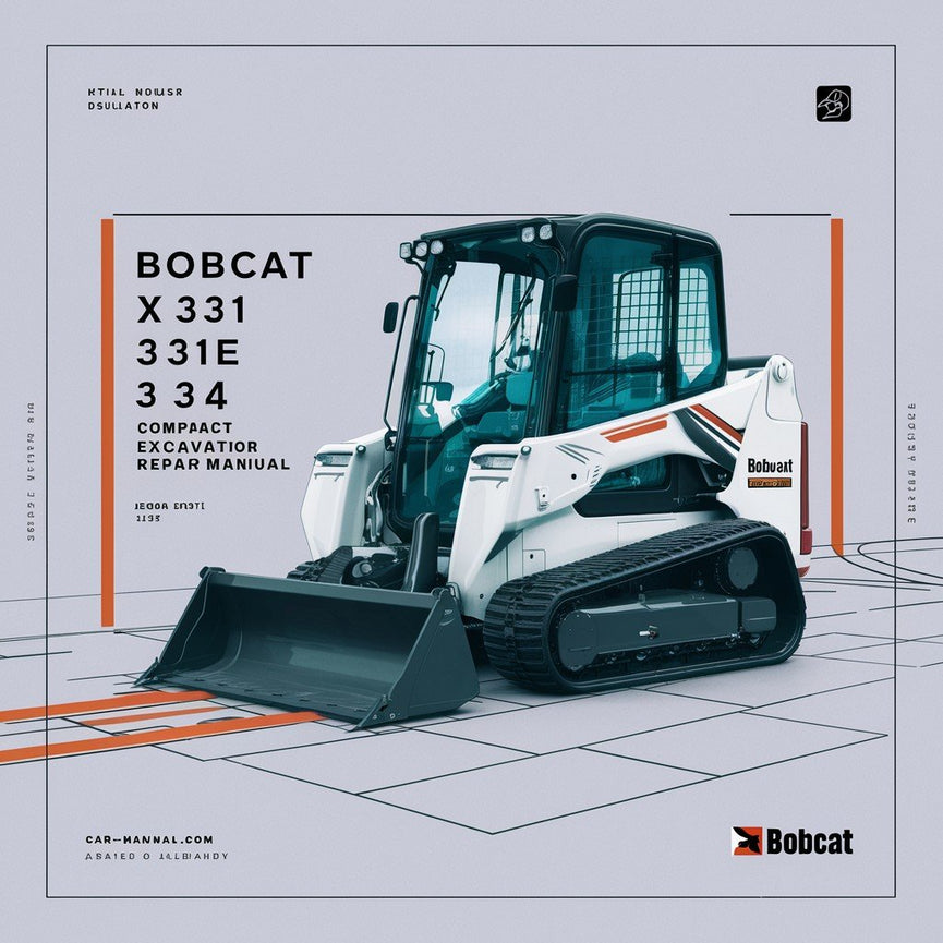 Bobcat X 331 331E 334 Compact Excavator Service Repair Manual PDF Download