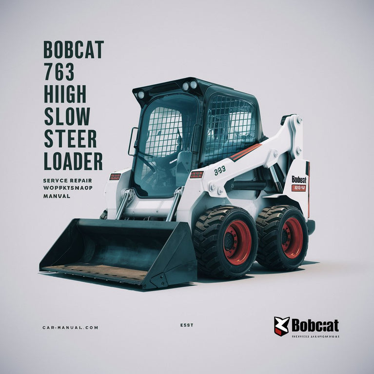 Bobcat 763 763 High FLOW Skid Steer Loader Service Repair Workshop Manual