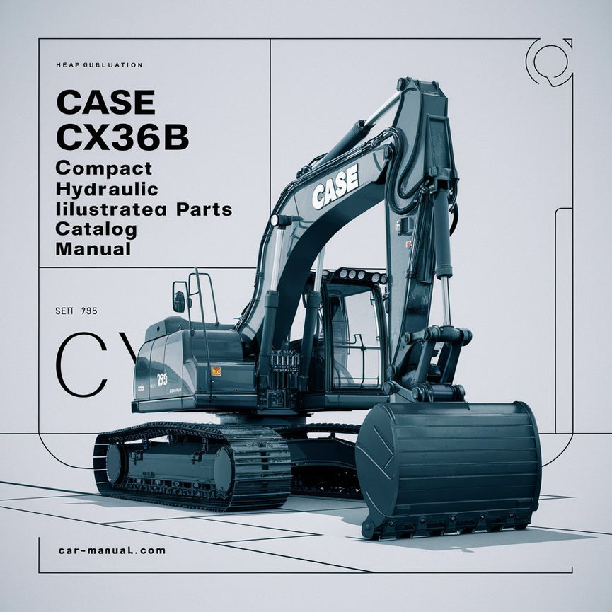 Case CX36B Compact Hydraulic Excavator Illustrated Parts Catalog Manual-Improved-