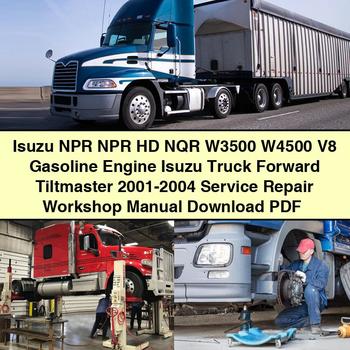 Isuzu NPR NPR HD NQR W3500 W4500 V8 Motor de gasolina Camión Isuzu Forward Tiltmaster 2001-2004 Manual de taller de reparación de servicio Descargar PDF