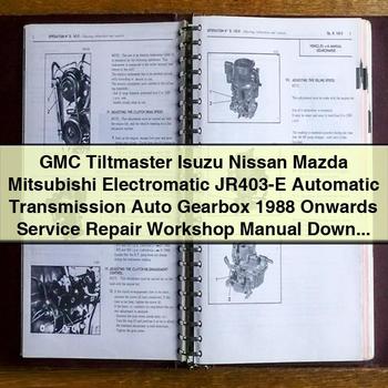 GMC Tiltmaster Isuzu Nissan Mazda Mitsubishi Electromatic JR403-E Automatic Transmission Auto Gearbox 1988 Onwards Service Repair Workshop Manual